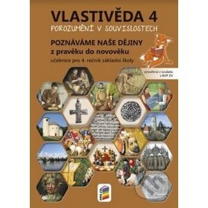 Vlastivěda 4 Porozumění v souvislostech Učebnice pro 4. ročník - Magdalena Konečná