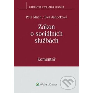 Zákon o sociálních službách - Eva Janečková, Petr Mach