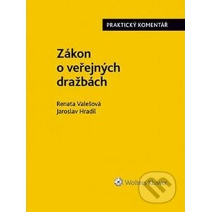 Zákon o veřejných dražbách - Renata Valešová, Jaroslav Hradil
