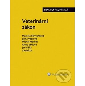 Veterinární zákon - Marcela Skřivánková, Jiřina Vebrová, Michal Morkus