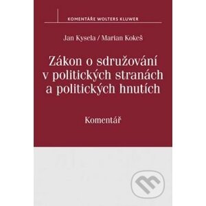 Zákon o sdružování v politických stranách a politických hnutích - Jan Kysela, Marian Kokeš