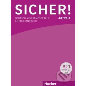 Sicher! aktuell B2/1 - Lehrerhandbuch - Claudia Böschel, Susanne Wagner