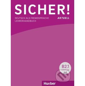 Sicher! aktuell B2 - Lehrerhandbuch - Claudia Böschel, Susanne Wagner