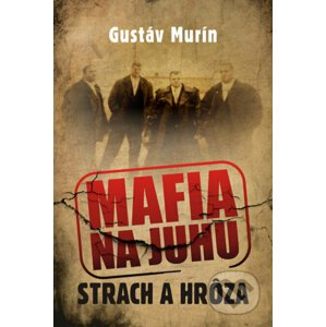 E-kniha Mafia na juhu - Strach a hrôza - Gustáv Murín