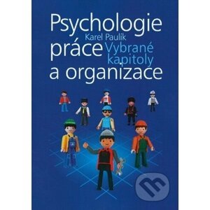 Psychologie práce a organizace - Karel Paulík