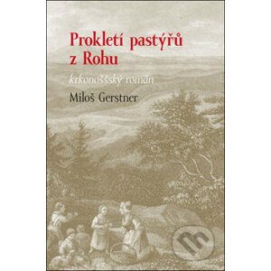 Prokletí pastýřů z Rohu - Miloš Gerstner