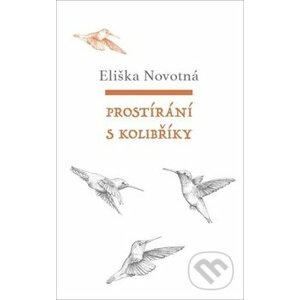 Prostírání s kolibříky - Eliška Novotná