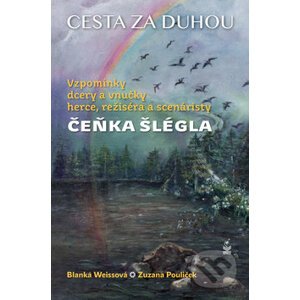 Cesta za duhou - Blanka Weissová, Zuzana Pouliček