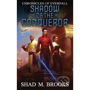 Shadow of the Conqueror - Shad M. Brooks
