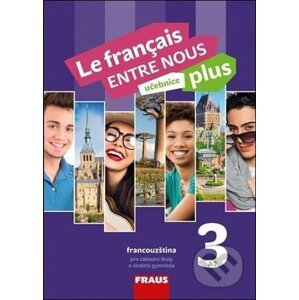 Le francais ENTRE NOUS plus 3 - Učebnice A2 - Fraus