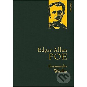 Gesammelte Werke: Edgar Allan Poe - Edgar Allan Poe