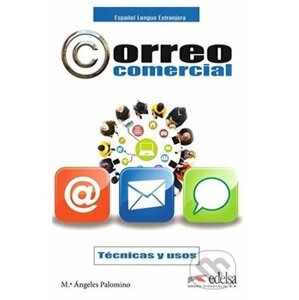 Correo comercial: tecnicas y usos: Libro del alumno (B1-B2) - Maria Angeles Palomino