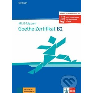 Mit Erfolg zum Goethe-Zertifikat: Testbuch B2 - Uta Loumiotis