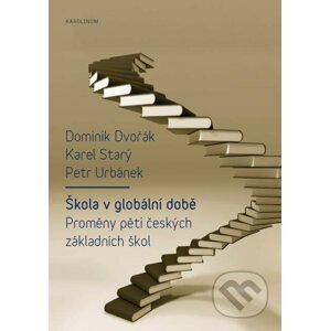 E-kniha Škola v globální době - Dominik Dvořák, Karel Starý, Petr Urbánek