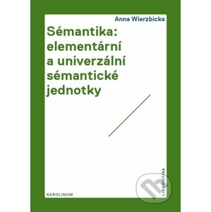 E-kniha Sémantika: elementární a univerzální sémantické jednotky - Anna Wierzbicka