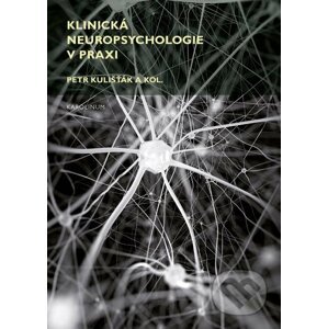 E-kniha Klinická neuropsychologie v praxi - Petr Kulišťák a kolektiv