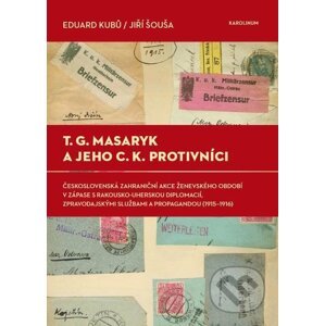 E-kniha T. G. Masaryk a jeho c.k. protivníci - Eduard Kubů, Jiří Šouša