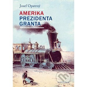 E-kniha Amerika prezidenta Granta - Josef Opatrný