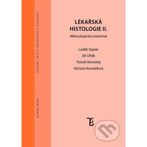 E-kniha Lékařská histologie II. - Luděk Vajner, Jiří Uhlík, Tomáš Novotný, Václava Konrádová