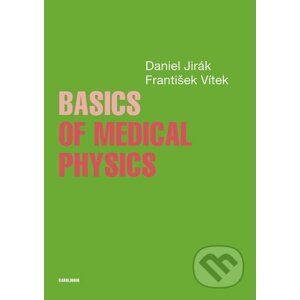 E-kniha Basics of Medical Physics - Daniel Jirák, František Vítek