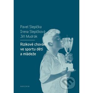 E-kniha Rizikové chování ve sportu dětí a mládeže - Pavel Slepička, Irena Slepičková, Jiří Mudrák