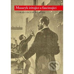 E-kniha Masaryk iritující a fascinující - Ctirad Václav Pospíšil