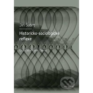 E-kniha Historicko-sociologické reflexe - Jiří Šubrt