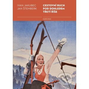 E-kniha Cestovní ruch pod dohledem třetí říše - Ivan Jakubec, Jan Štemberk