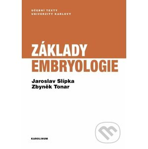 E-kniha Základy embryologie - Zbyněk Tonar, Jaroslav Slípka