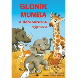 Sloník Mumba a dobrodružná výprava - Monika Nikodemová (ilustrátor), Veronika Balcarová