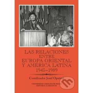 E-kniha Las relaciones entre Europa Oriental y América Latina 1945–1989 - Josef Opatrný