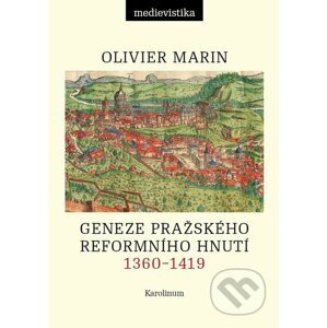 E-kniha Geneze pražského reformního hnutí, 1360–1419 - Olivier Marin