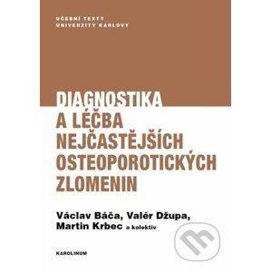 E-kniha Diagnostika a léčba nejčastějších osteoporotických zlomenin - Václav Báča, Valér Džupa, Martin Krbec
