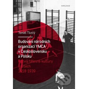 E-kniha Budování národních organizací YMCA v Československu a Polsku - Tomáš Tlustý