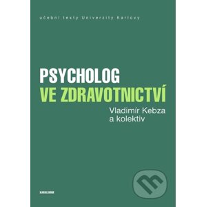 E-kniha Psycholog ve zdravotnictví - Vladimír Kebza a kolektiv