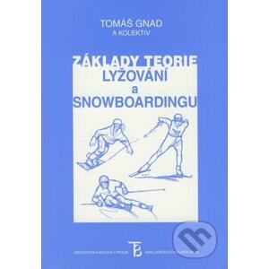 Základy teorie lyžování a snowboardingu - Tomáš Gnad a kol.