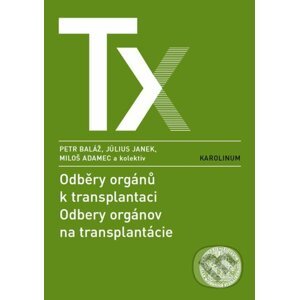 E-kniha Odběry orgánů k transplantaci / Odbery orgánov na transplantácie - Peter Baláž, Július Janek, Miloš Adamec a kolektiv