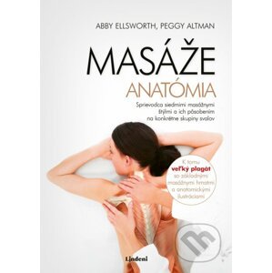Masáže - anatómia - Abby Ellsworth, Peggy Altman