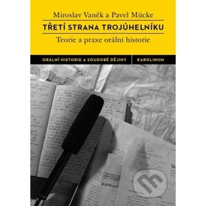 E-kniha Třetí strana trojúhelníku. Teorie a praxe orální historie - Miroslav Vaněk, Pavel Mücke