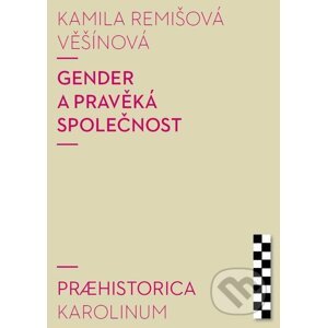 E-kniha Gender a pravěká společnost - Kamila Remišová Věšínová
