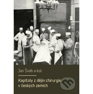 E-kniha Kapitoly z dějin chirurgie v českých zemích - Jan Šváb