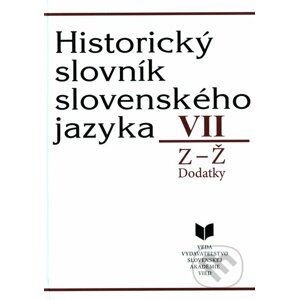 Historický slovník slovenského jazyka VII (Z - Ž) - Milan Majtán a kol.