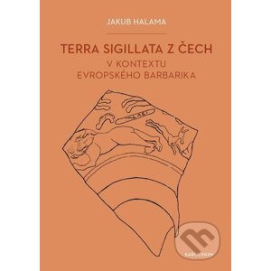 E-kniha Terra sigillata z Čech v kontextu evropského barbarika - Jakub Halama