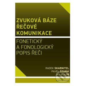 E-kniha Zvuková báze řečové komunikace - Radek Skarnitzl, Pavel Šturm, Jan Volín