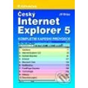 Český Internet Explorer 5 - kompletní kapesní průvodce - Jiří Brázda