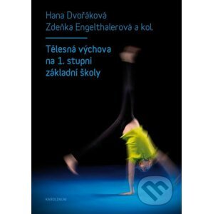E-kniha Tělesná výchova na 1. stupni základní školy - Hana Engelthalerová, Zdeňka Dvořáková