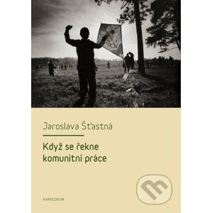 E-kniha Když se řekne komunitní práce - Jaroslava Šťastná
