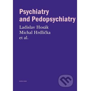 E-kniha Psychiatry and Pedopsychiatry - Ladislav Hosák, Michal Hrdlička