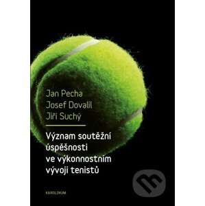 E-kniha Význam soutěžní úspěšnosti ve výkonnostním vývoji tenistů - Jan Pecha