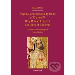 E-kniha Physical and personality traits of Charles IV, Holy Roman Emperor and King of Bohemia - Emanuel Vlček